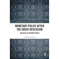 Monetary Policy after the Great Recession: The Role of Interest Rates