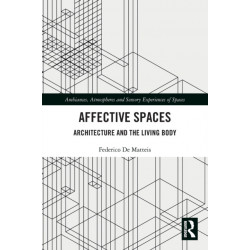 Affective Spaces: Architecture and the Living Body