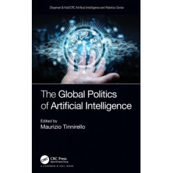The Global Politics of Artificial Intelligence