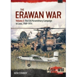 The Erawan War Volume 2: The CIA Paramilitary Campaign in Laos, 1969-1974