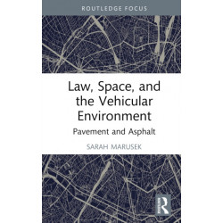 Law, Space, and the Vehicular Environment: Pavement and Asphalt
