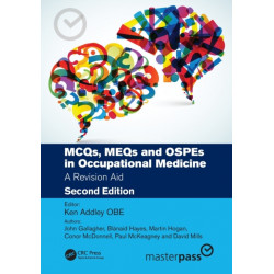 MCQs, MEQs and OSPEs in Occupational Medicine: A Revision Aid