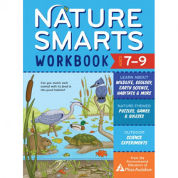 Nature Smarts Workbook, Ages 7–9: Learn about Wildlife, Geology, Earth Science, Habitats & More with Nature-Themed Puzzles, Games, Quizzes & Outdoor Science Experiments