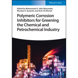 Polymeric Corrosion Inhibitors for Greening the Chemical and Petrochemical Industry