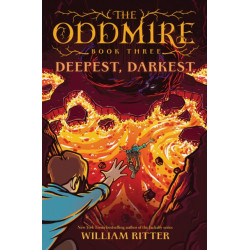 The Oddmire, Book 3: Deepest, Darkest
