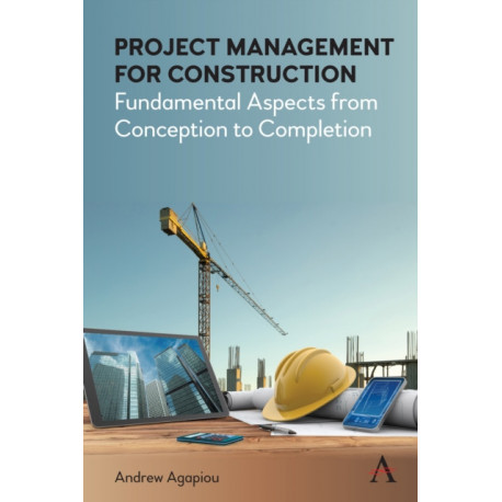 Project Management for Construction: Fundamental Aspects from Conception to Completion