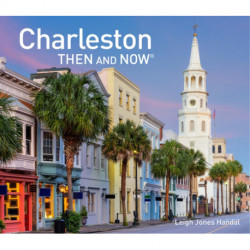 Charleston Then and Now