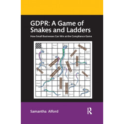 GDPR: A Game of Snakes and Ladders: How Small Businesses Can Win at the Compliance Game