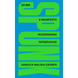 SPUNK: A Manifesto Modernising Fatherhood