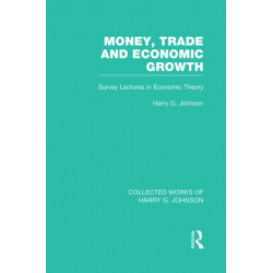 Money, Trade and Economic Growth: Survey Lectures in Economic Theory