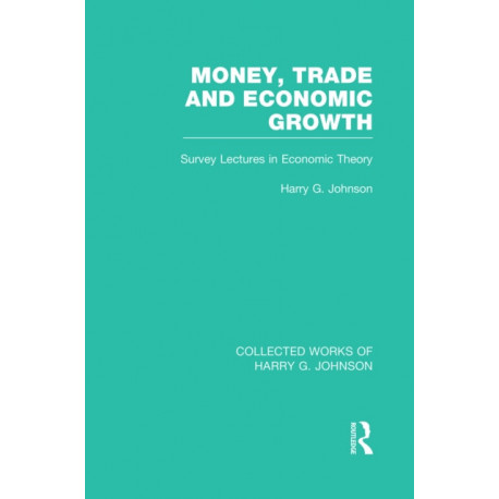 Money, Trade and Economic Growth: Survey Lectures in Economic Theory