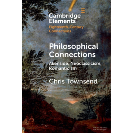 Philosophical Connections: Akenside, Neoclassicism, Romanticism