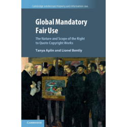 Global Mandatory Fair Use: The Nature and Scope of the Right to Quote Copyright Works