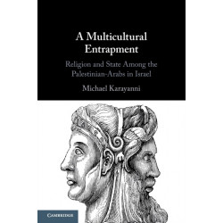 A Multicultural Entrapment: Religion and State Among the Palestinian-Arabs in Israel