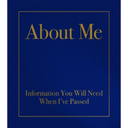 About Me: Information You Will Need When I'Ve Passed
