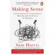 Making Sense: Conversations on Consciousness, Morality and the Future of Humanity
