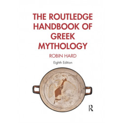 The Routledge Handbook of Greek Mythology: Partially based on H.J. Rose's A Handbook of Greek Mythology