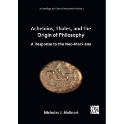 Acheloios, Thales, and the Origin of Philosophy: A Response to the Neo-Marxians