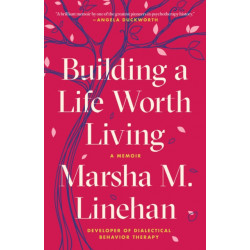 Building a Life Worth Living: A Memoir