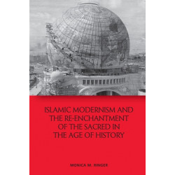 Islamic Modernism and the Re-Enchantment of the Sacred in the Age of History