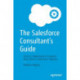 The Salesforce Consultant’s Guide: Tools to Implement or Improve Your Client’s Salesforce Solution