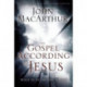 The Gospel According to Jesus: What Is Authentic Faith?
