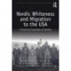 Nordic Whiteness and Migration to the USA: A Historical Exploration of Identity