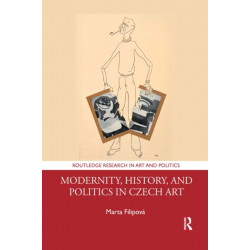 Modernity, History, and Politics in Czech Art