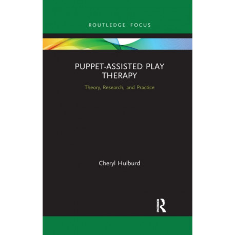 Puppet-Assisted Play Therapy: Theory, Research, and Practice