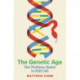 The Genetic Age: Our Perilous Quest To Edit Life