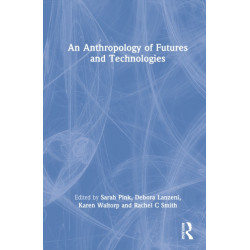 An Anthropology of Futures and Technologies
