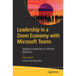 Leadership in a Zoom Economy with Microsoft Teams: Applying Leadership to a Remote Workforce