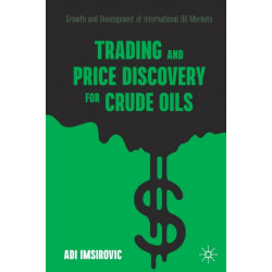 Trading and Price Discovery for Crude Oils: Growth and Development of International Oil Markets