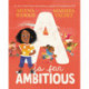 A Is for Ambitious