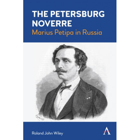The Petersburg Noverre, Volume: 1: Marius Petipa in Russia