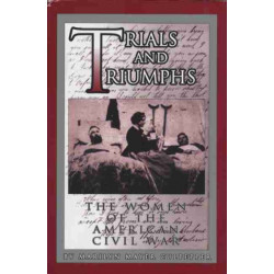 Trials and Triumphs: The Women of the American Civil War