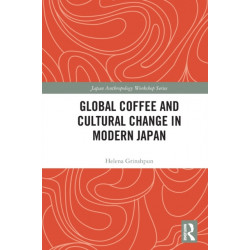 Global Coffee and Cultural Change in Modern Japan