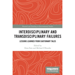 Interdisciplinary and Transdisciplinary Failures: Lessons Learned from Cautionary Tales