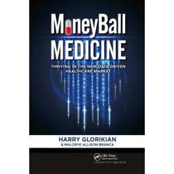 MoneyBall Medicine: Thriving in the New Data-Driven Healthcare Market