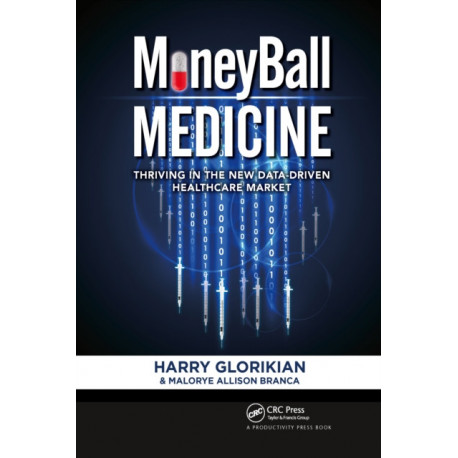 MoneyBall Medicine: Thriving in the New Data-Driven Healthcare Market
