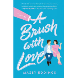 A Brush with Love: A Novel
