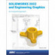 SOLIDWORKS 2022 and Engineering Graphics: An Integrated Approach