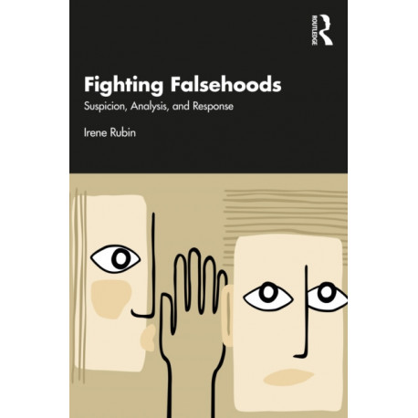 Fighting Falsehoods: Suspicion, Analysis, and Response