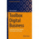 Toolbox Digital Business: Leadership, Business Models, Technologies and Change