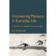 Uncovering Mystery in Everyday Life: Confessions of a Buddhist Psychotherapist