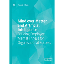 Mind over Matter and Artificial Intelligence: Building Employee Mental Fitness for Organisational Success