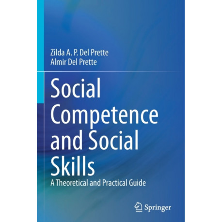 Social Competence and Social Skills: A Theoretical and Practical Guide