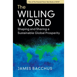 The Willing World: Shaping and Sharing a Sustainable Global Prosperity