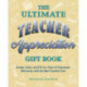The Ultimate Teacher Appreciation Gift Book: Create, Color, and Fill In a Year of Classroom Memories with the Best Teacher Ever