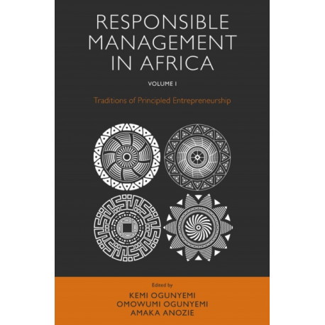 Responsible Management in Africa, Volume 1: Traditions of Principled Entrepreneurship